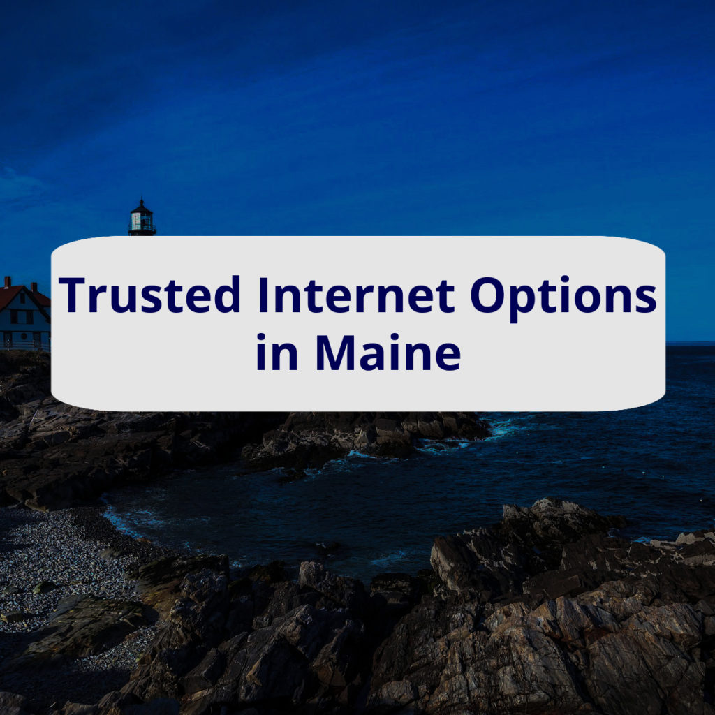 Trusted Maine Internet Providers