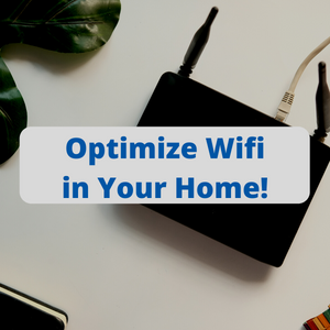 Optimize Wifi In Your Home